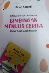 Panduan untuk Orang Tua: Bimbingan Menulis Cerita untuk Anak-anak Muslim