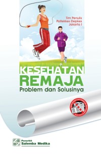 Kesehatan Remaja ; Problem Dan Solusinya