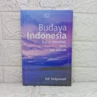 Budaya Indonesia : Kajian arkeologi, seni dan sejarah