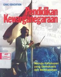 Civic Education = Pendidikan Kewarganegaraan