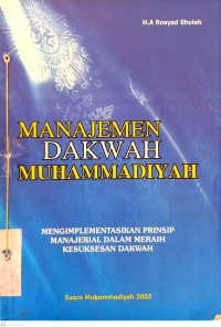 Manajemen Dakwah Muhammadiyah: Mengimplementasikan Prinsip Manajerial dalam Meraih Kesuksesan Dakwah