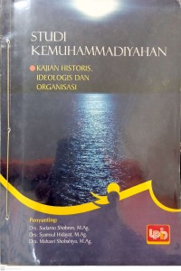 Studi Kemuhammadiyahan: Kajian Historis, Ideologi, dan Organisasi