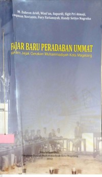 Fajar Baru Peradaban Ummat: Rekam Jejak Gerakan Muhammadiyah Kota Magelang