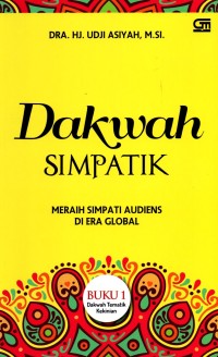 SMART DAKWAH Dakwah Simpatik : Meraih Simpaati Audiens di Era Global Buku 1