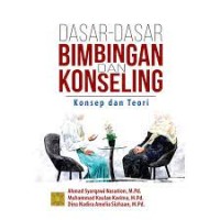 Dasar-Dasar Bimbingan dan Konseling: Konsep dan Teori