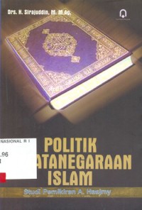 Politik Ketatanegaraan Islam: Studi Pemikiran A. Hasjmy