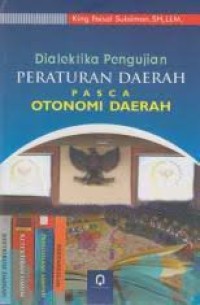 Dialektika Pengujian Peraturan Daerah Pasca Otonomi Daerah