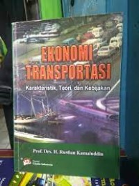 Ekonomi Transportasi : Karakteristik, Teori, dan Kebijakan