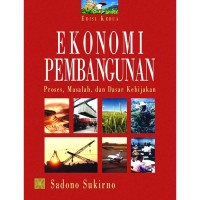 Image of Ekonomi Pembangunan: Proses, Masalah, dan Dasar Kebijakan