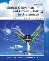 Ethical Obligations and Decision Making in Accounting Text and Cases