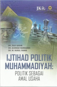 Ijtihad Politik Muhammadiyah: Politik sebagai Amal Usaha