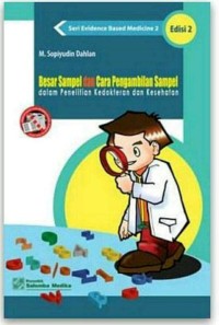 Seri Evidence Based Medicine 2 Besar Sampel dan Cara Pengambilan Sampel dalam Penelitian Kedokteran dan Kesehatan Edisi 2