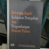 BEBERAPA ASPEK KEBIJAKAN PENEGAKAN DAN PENGEMBANGAN HUKUM PIDANA