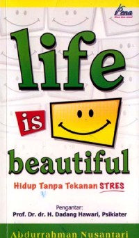 Life is Beautiful: Hidup Tanpa Tekanan Stres