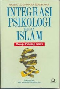 Integrasi Psikologi dengan Islam: Menuju Psikologi Islami