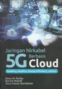 Jaringan Nirkabel 5G Berbasis Cloud: Realibililty, Mobility, Energy Efficiency, Latency