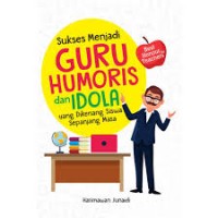 Image of Menjadi Guru Humoris dan Idola yang di kenang Siswa Sepanjang Masa
