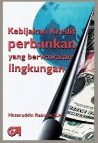 Kebijakan Kredit Perbankan yang Berwawasan Lingkungan