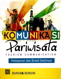 Komunikasi Pariwisata : Pemasaran dan Brand Destinasi