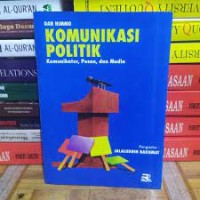 Komunikasi Politik; Komunikator, Pesan dan Media