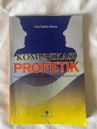 Komunikasi Profetik: Perspektif Profetika Islam dalam Komunikasi