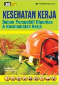 Kesehatan Kerja dalam Perspektif Hiperkes dan Keselamatan Kerja