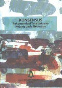 Konsensus Rekomendasi Tata Laksana Kejang pada Neonatus