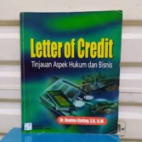 Letter of Credit: Tinjauan Aspek Hukum dan Bisnis