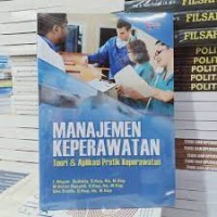 Manajemen Keperawatan: Teori dan Aplikasi Praktik Keperawatan