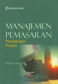 Manajemen Pemasaran: Pendekatan Praktis