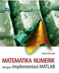 Matematika Numerik dengan Implementasi MATLAB