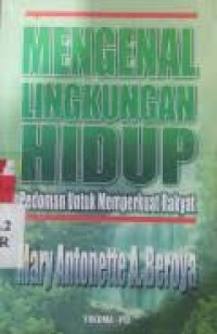 Mengenal Lingkungan Hidup: Pedoman untuk Memperkuat Rakyat