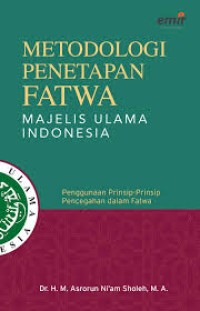 Metodologi Penetapan Fatwa Majelis Ulama Indonesia