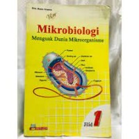 Mikrobiologi : menguak dunia mikroorganisme Jilid 1