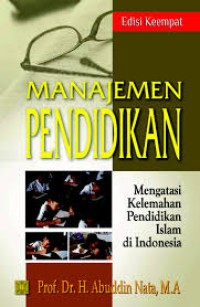 Manajemen Pendidikan : Mengatasi Kelemahan Pendidikan Islam di Indonesia