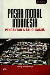 Pasar Modal Indonesia : Pengantar dan Studi Kasus