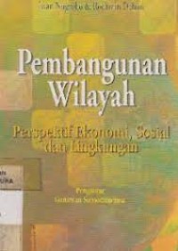 Pembangunan Wilayah Perspektif Ekonomi, Sosial dan Lingkungan