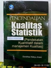 Pengendalian Kualitas Statistik (Pendekatan Kuantitatif dalam Manajemen Kualitas)