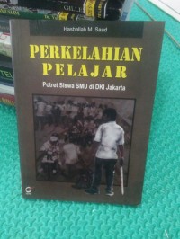 Perkelahian Pelajar : Potret Siswa SMU di DKI Jakarta