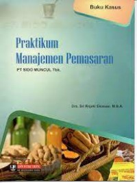 Praktikum Manajemen Pemasaran PT Sido Muncul Tbk (Buku Kasus)