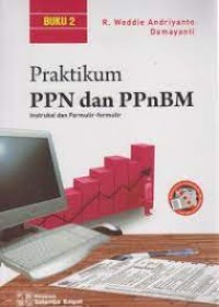 Praktikum PPN dan PPnBM : Instruksi dan Formulir-formulir Buku 2