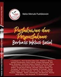 Pustakawan dan Perpustakaan Berbasis Inklusi Sosial: Kelas Menulis Pustakawan