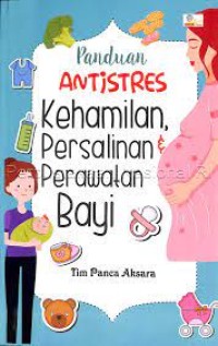 Panduan Antistres Kehamilan, Persalinan dan Perawatan Bayi