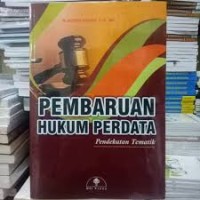 Pembaruan Hukum Perdata: Pendekatan Tematik