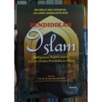 Pendidikan Islam: Mengupas Aspek-aspek dalam Dunia Pendidikan Islam