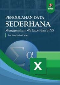 Pengolahan Data Sederhana Menggunakan MS Excel dan SPSS