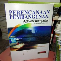 Perencanaan Pembangunan: Aplikasi Komputer (Era Otonomi)