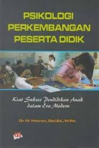 Psikologi Perkembangan Peserta Didik Kiat sukses Pendidikan Anak dalam Era Modern