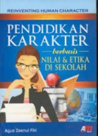 Reinventing Human Character: Pendidikan Karakter Berbasis Nilai dan Etika di Sekolah