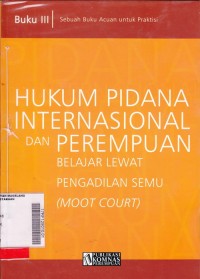 Hukum Pidana Internasional dan Perempuan Buku 3